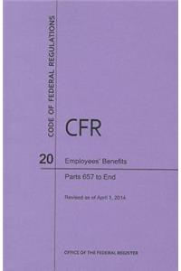 Code of Federal Regulations Title 20, Employees' Benefits, Parts 657-End, 2014