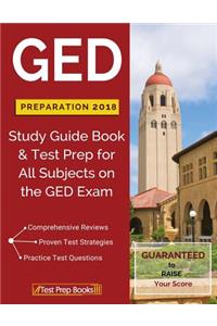 GED Preparation 2018 All Subjects: Exam Preparation Book & Practice Test Questions for the GED Test