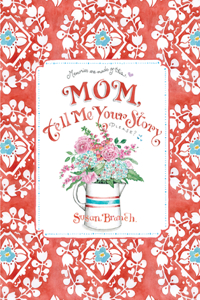 Mom Tell Me Your Story - Keepsake Journal