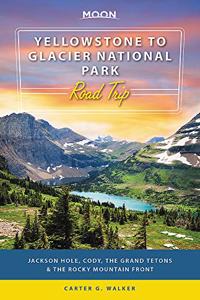 Moon Yellowstone to Glacier National Park Road Trip (First Edition)