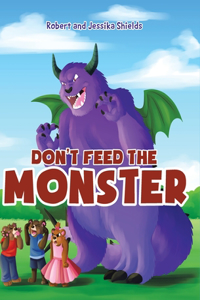 Don't Feed the Monster