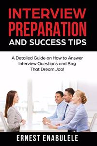 Interview Preparation and Success Tips