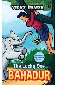 Bahadur: The Lucky One