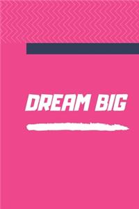 Dream Big