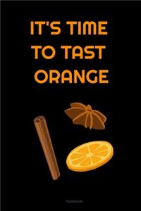IT'S TIME TO TAST ORANGE Composition Notebook