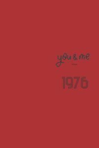 You and Me Since 1976 Notebook