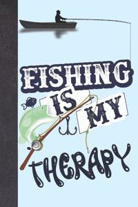 Fishing Is My Therapy