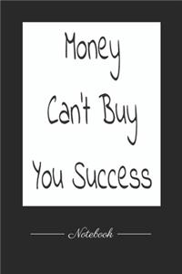 Money Can't Buy You Success