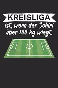 Kreisliga ist wenn der Schiedsrichter über 100 kg wiegt