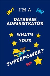 I'm A Database Administrator What's Your Superpower?