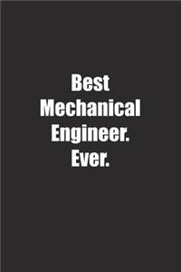 Best Mechanical Engineer. Ever.