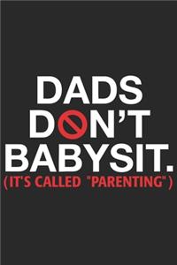 Dads don't babysit it's called parenting