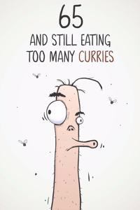 65 & Still Eating Too Many Curries