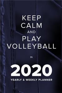 Keep Calm And Play Volleyball In 2020 - Yearly And Weekly Planner
