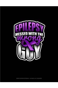 Epilepsy Messed With The Wrong Guy