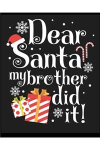 Dear Santa My Brother Did it!