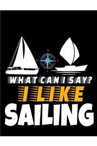 What Can I Say I Like Sailing