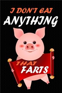 I Don't Eat Anything That Farts