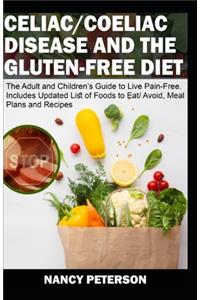 Celiac/ Coeliac Disease and the Gluten-Free Diet