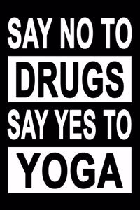 No To Drugs Yes To Yoga