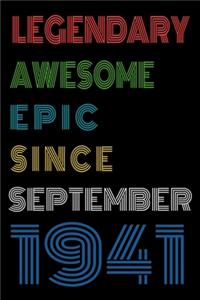 Legendary Awesome Epic Since September 1941 Notebook Birthday Gift For Women/Men/Boss/Coworkers/Colleagues/Students/Friends.