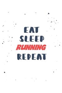 Eat Sleep running Repeat