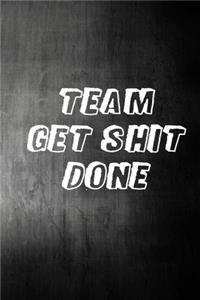 Team Get Shit Done