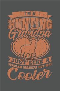 I'm A Hunting Grandpa Just Like A Regular Grandpa But Way Cooler
