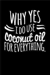 Why Yes I Do Use Coconut Oil For Everything