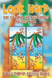 Look Hard. Can You Spot the Difference? Activity Book