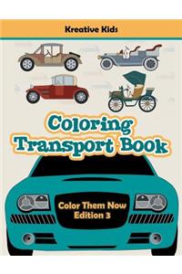 Coloring Transport Book - Color Them Now Edition 3