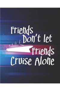 Friends Don't Let Friends Cruise Alone