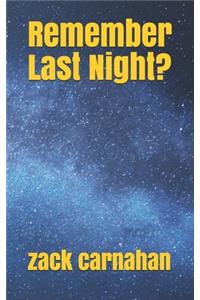 Remember Last Night?