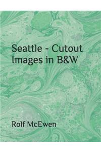 Seattle - Cutout Images in B&W