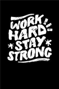 Work Hard Stay Strong