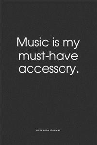 Music Is My Must-Have Accessory