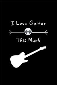 I Love Guitar This Much