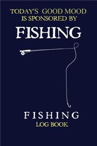 Today's Good Mood Sponsored By Fishing