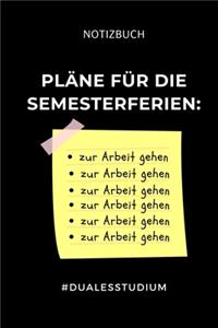 Notizbuch Pläne Für Die Semesterferien #dualesstudium