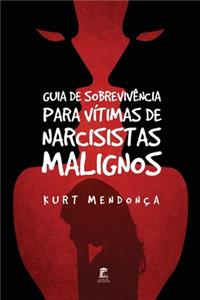 Guia de Sobrevivência Para Vítimas de Narcisistas Malignos