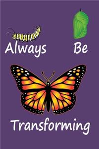 Always Be Transforming