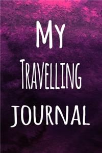 My Travelling Journal: The perfect way to record your hobby - 6x9 119 page lined journal!