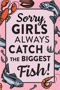 Sorry, Girls Always Catch The Biggest Fish