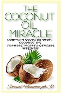 The Coconut Oil Miracle