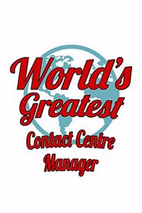 World's Greatest Contact Centre Manager