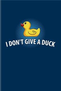 I Don't Give A Duck