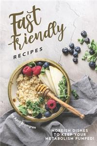Fast-Friendly Recipes