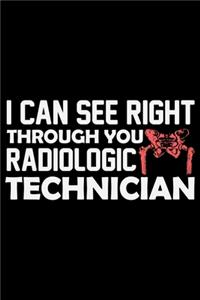 I Can See Right Through You Radiologic Technician