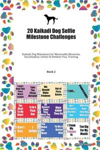 20 Kaikadi Dog Selfie Milestone Challenges