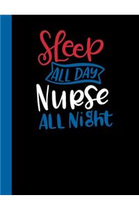 Sleep All Day Nurse All Night